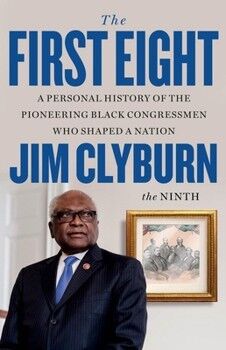 The First Eight book cover - by Congressman Jim Clyburn